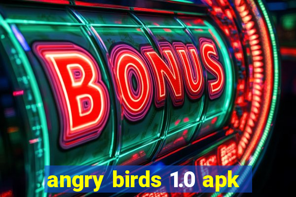 angry birds 1.0 apk